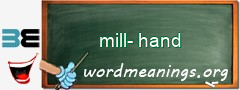 WordMeaning blackboard for mill-hand